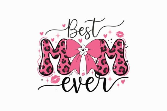 Best Mom Ever Pink Leopard SVG: Graphics & Illustrations