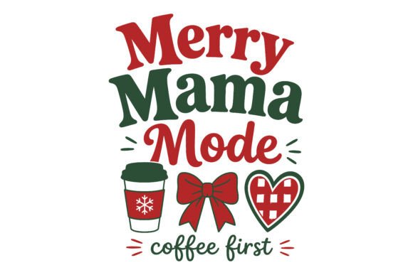 Merry Mama Mode SVG PNG Christmas Mom Review