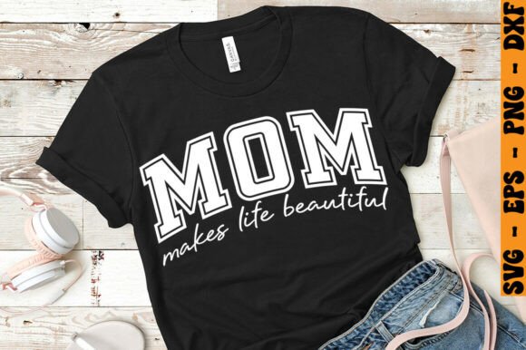 MOM MAKES LIFE BEAUTIFUL SVG: A Designer's Review