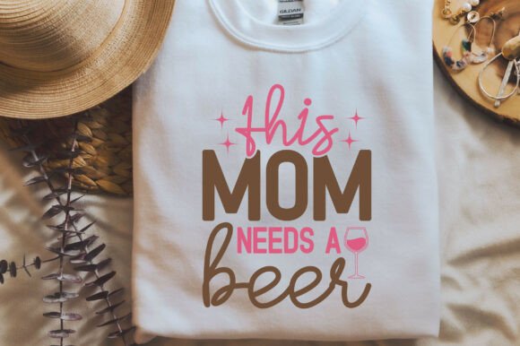 Reviewing This Mom Needs a Beer SVG for Graphics & T-Shirt Designs