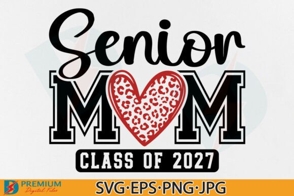 Senior Mom 2027 SVG: Graphics for T-Shirt Designs