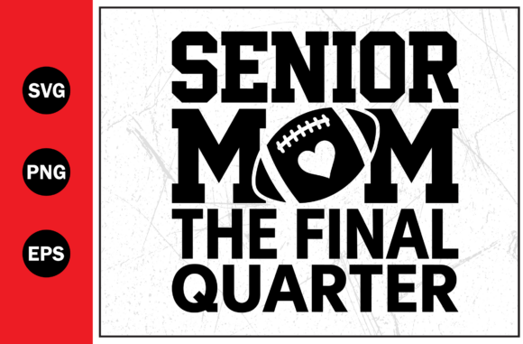 Senior Mom Football SVG: Graphics for T-Shirt Designs