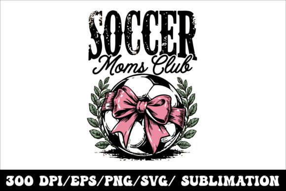 Soccer Mom Club: Graphics for T-Shirt Designs