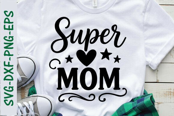 Super Mom PNG & SVG: Graphics for T-Shirt Designs