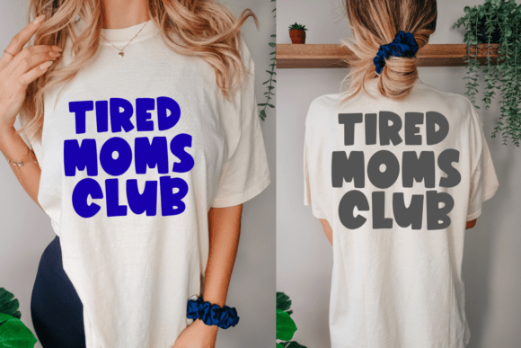 Tired Moms Club SVG: Graphics for T-Shirt Designs