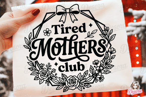 Tired Mothers Club SVG: Graphics for T-Shirt Designs