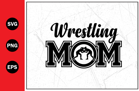 Wrestling Mom Graphics for T-Shirt Designs